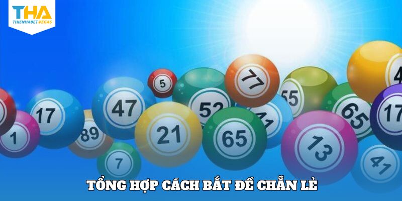 Tổng hợp cách bắt đề chẵn lẻ được đánh giá cao nhất