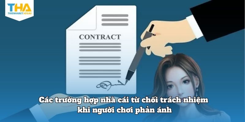 Các trường hợp nhà cái từ chối trách nhiệm khi người chơi phản ánh